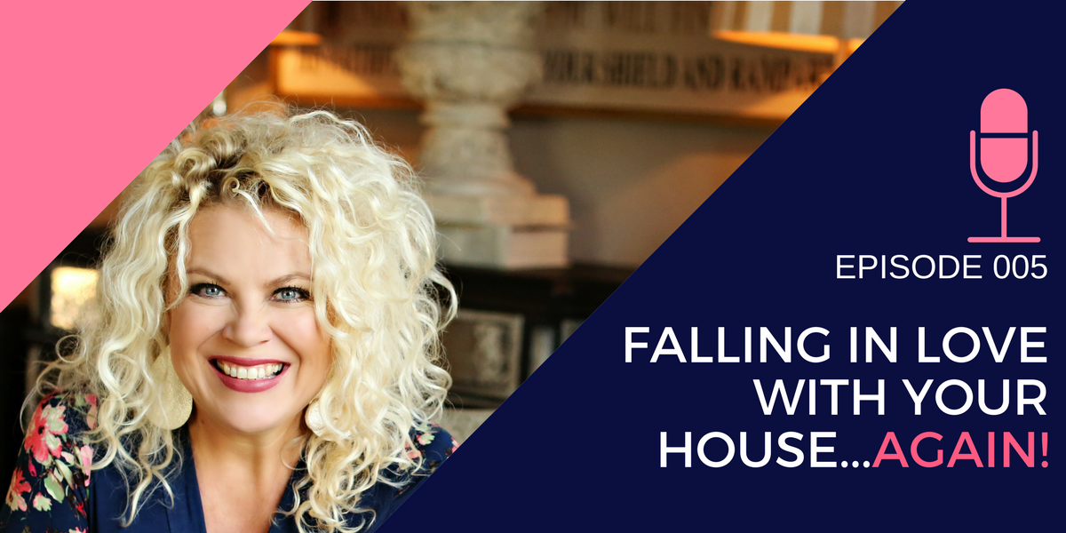 005: Falling in Love with Your House… Again!