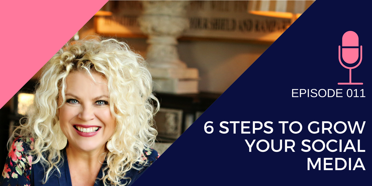 011: 6 Steps to Grow Your Social Media