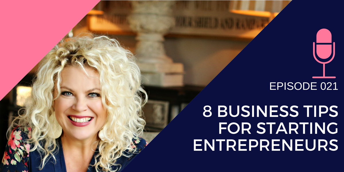 21: 8 Business Tips for Starting Entrepreneurs