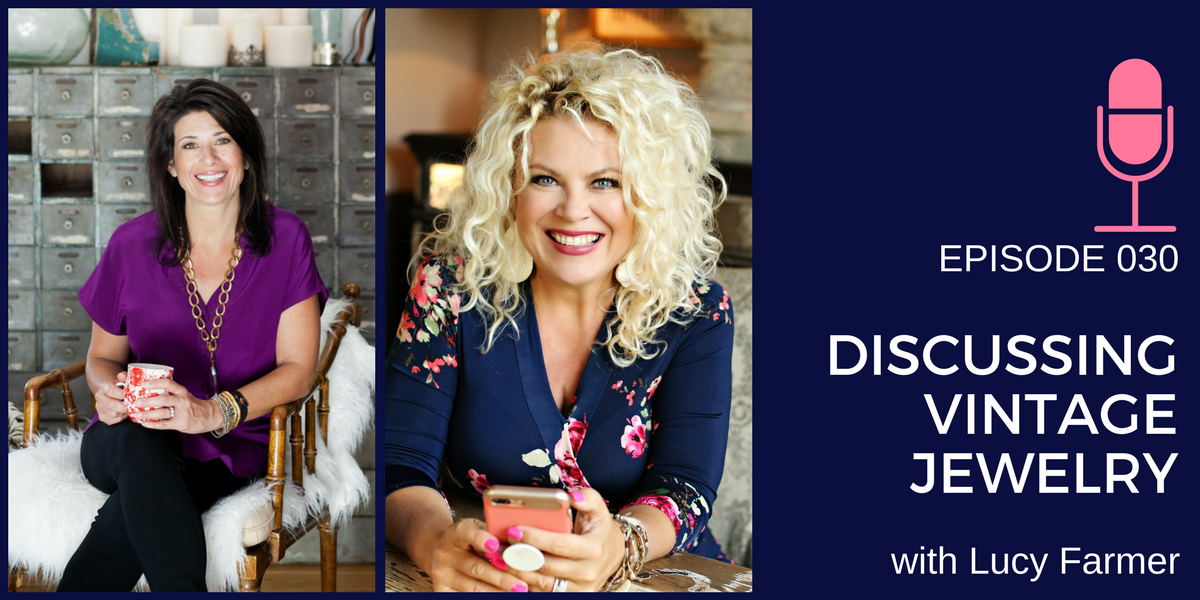 030: Discussing Vintage Jewelry & HGTV with Lucy Farmer