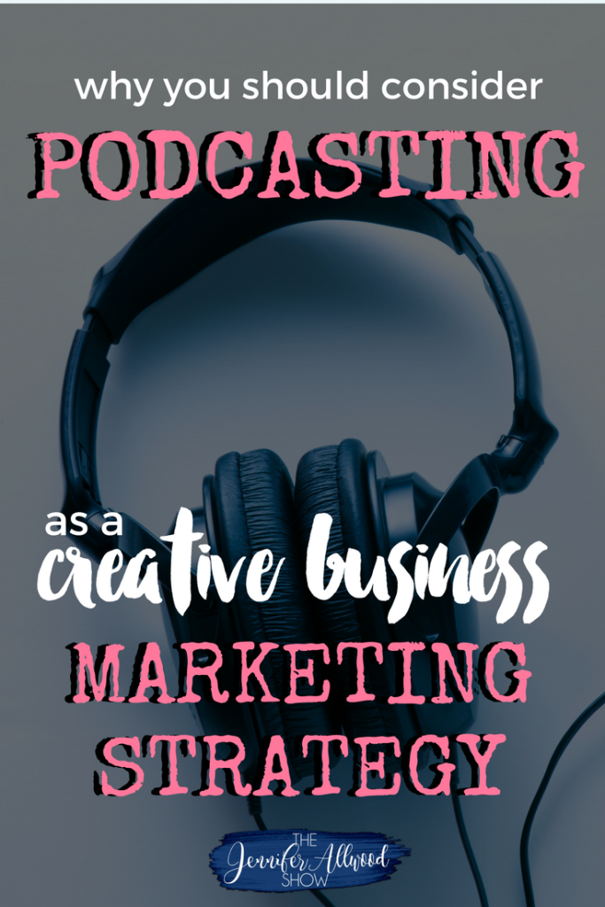 Using Podcasts as a Strategic Marketing Funnel in your Creative Business | Jennifer Allwood Podcast