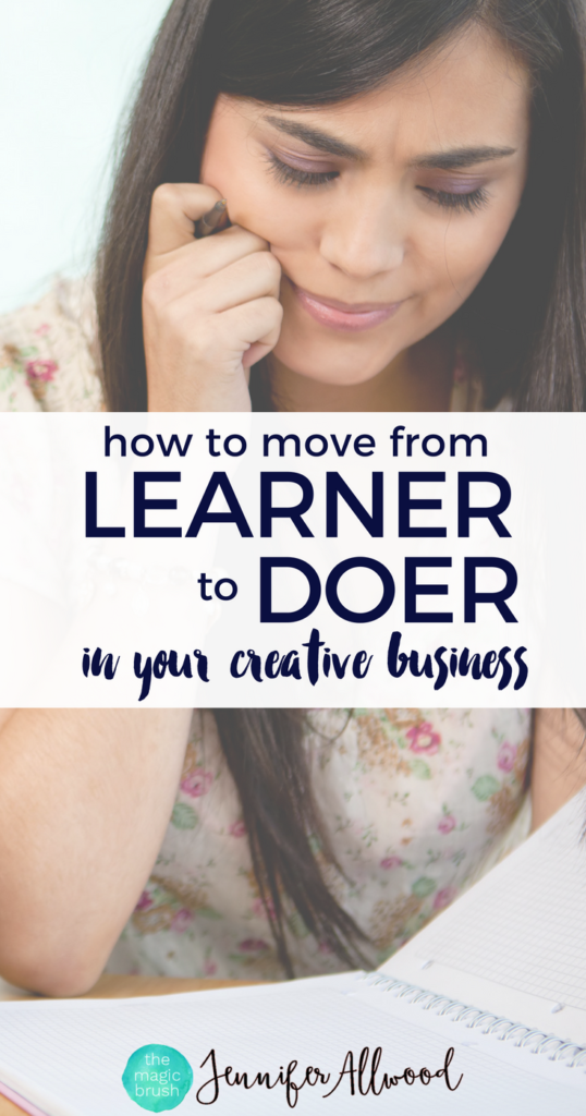 When to stop learning and start moving in your creative bysiness | Business Coach Jennifer Allwood shares her best business tips, advice and encouragement | How to Monetize an Online Business