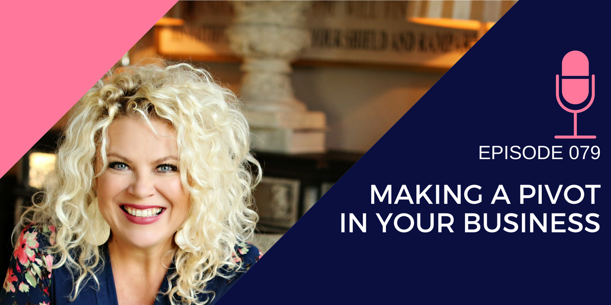 079: Making a Pivot in your Business