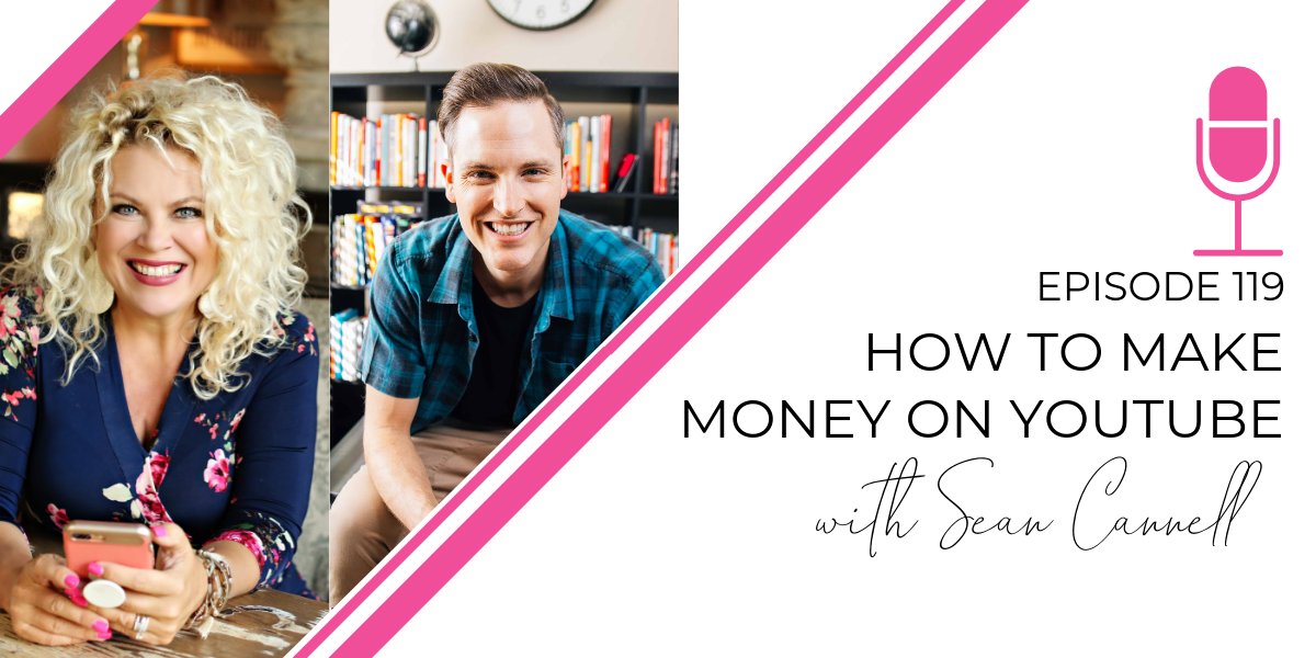 Episode 119: How to Make Money on YouTube with Sean Cannell