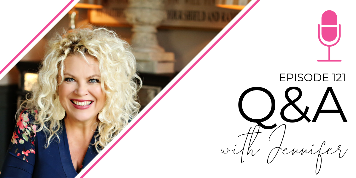 Episode 121: Q&A with Jennifer: LinkedIn, Email Open Rates, & More!!!