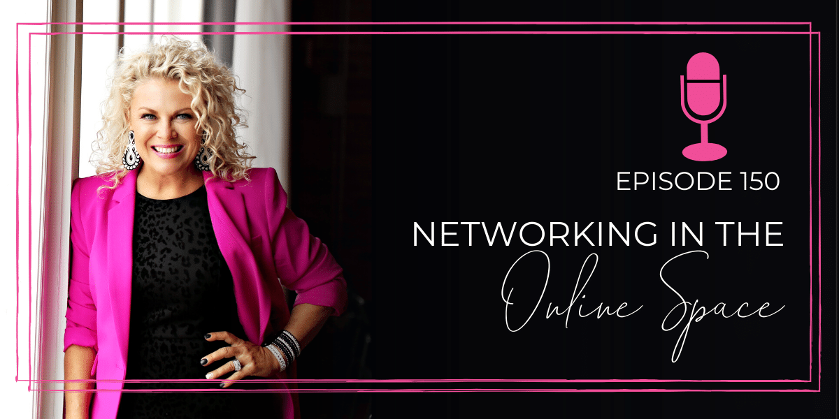 Episode 150: Networking in the Online Space