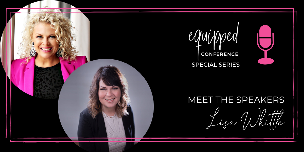 Equipped Special Series: Meet Your Speakers—Lisa Whittle
