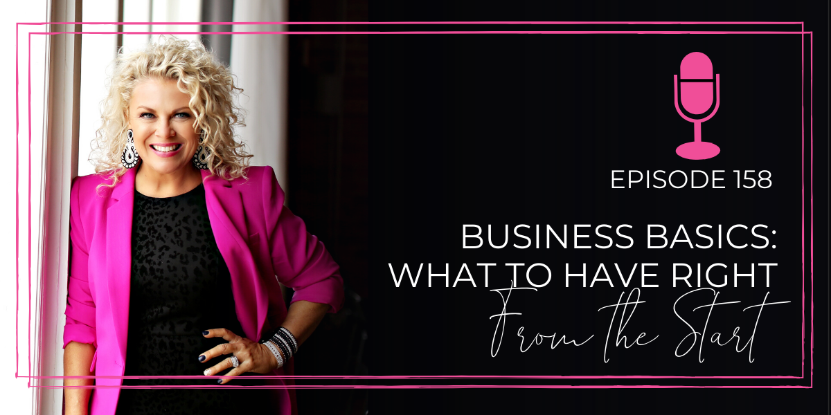 Episode 158: Business Basics: What to Have Right From the Start