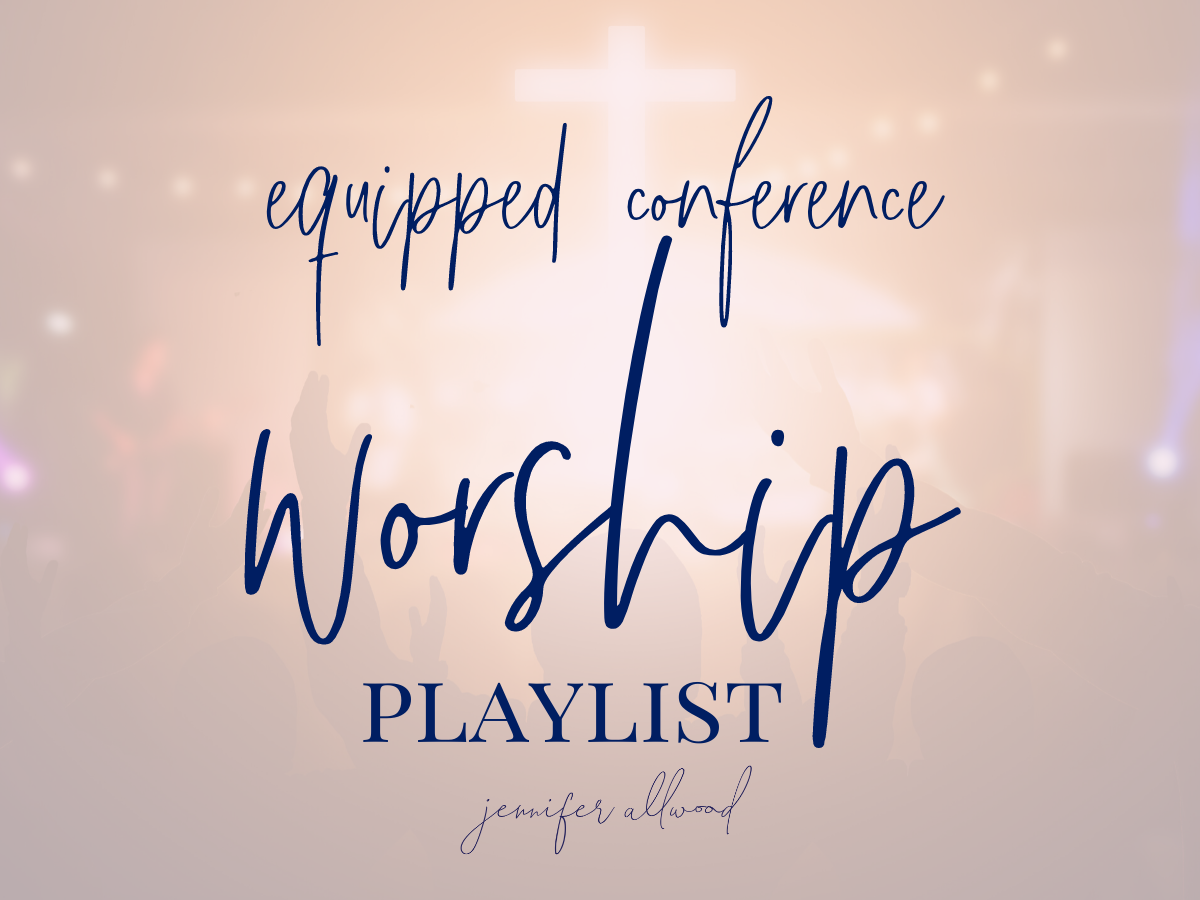 Equipped 2020 Worship Songs