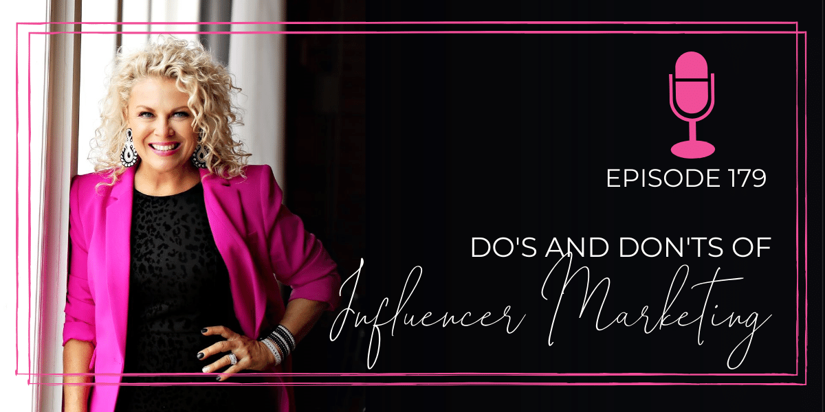 Episode 179: Do’s and Don’ts of Influencer Marketing