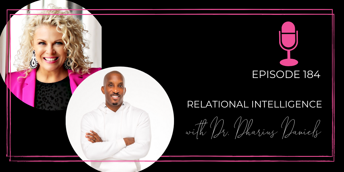 Episode 184: Relational Intelligence with Dr. Dharius Daniels
