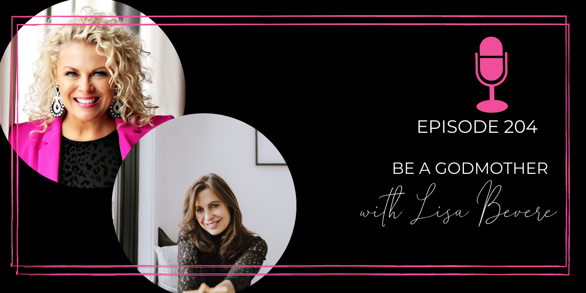 Episode 204: Be a Godmother with Lisa Bevere