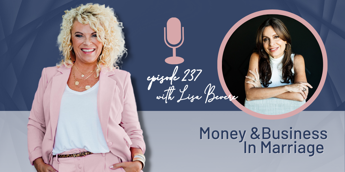 Episode 237 | Money & Business In Marriage With Lisa Bevere