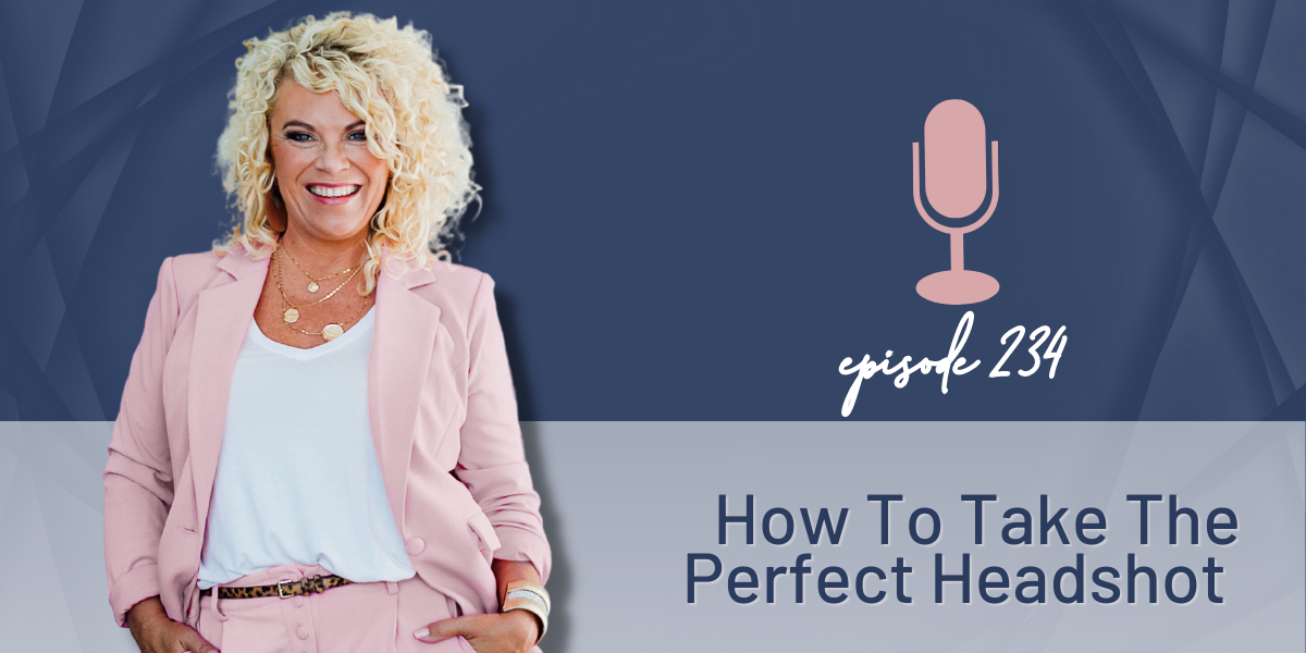 Episode 234 | How To Take The Perfect Headshot