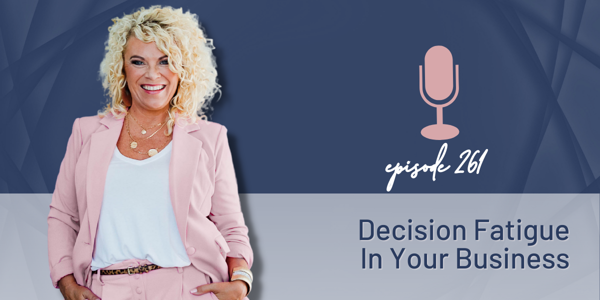 Episode 261 | Decision Fatigue In Business