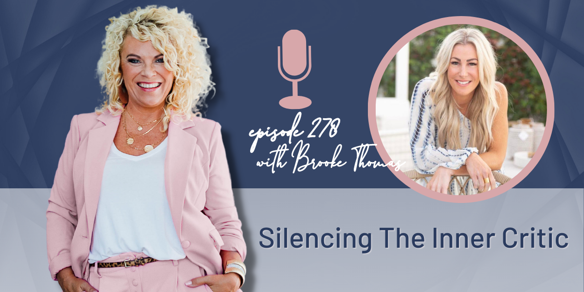 Episode 278 | Silencing The Inner Critic with Brooke Thomas