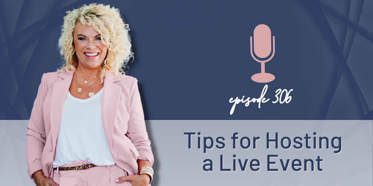 Episode 306 | Tips for Hosting a Live Event