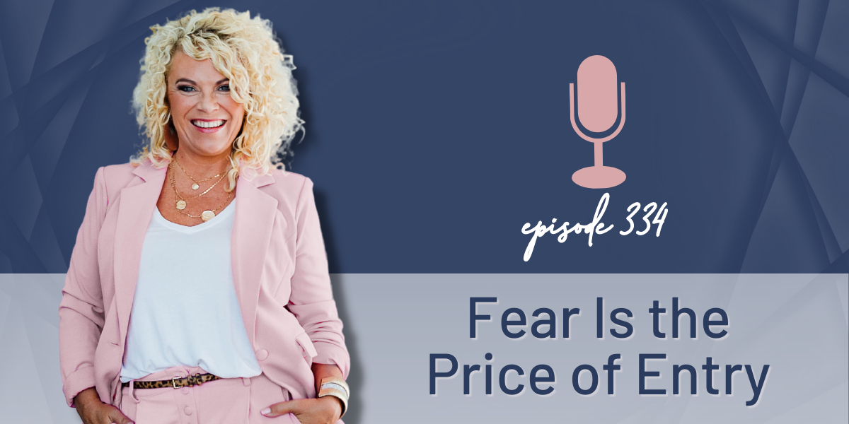 Episode 334 | Fear Is the Price of Entry