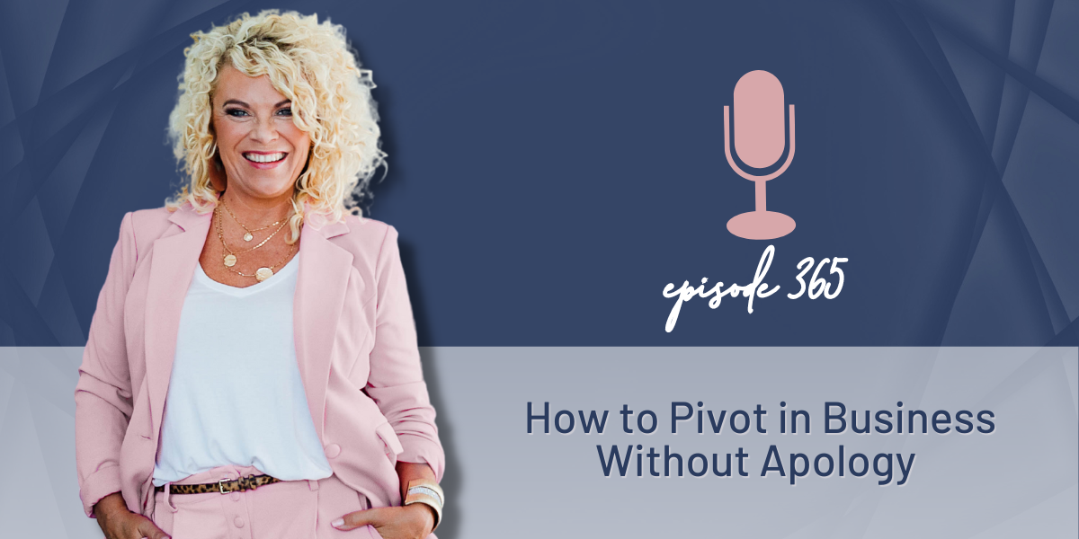 365 | How to Pivot in Business Without Apology