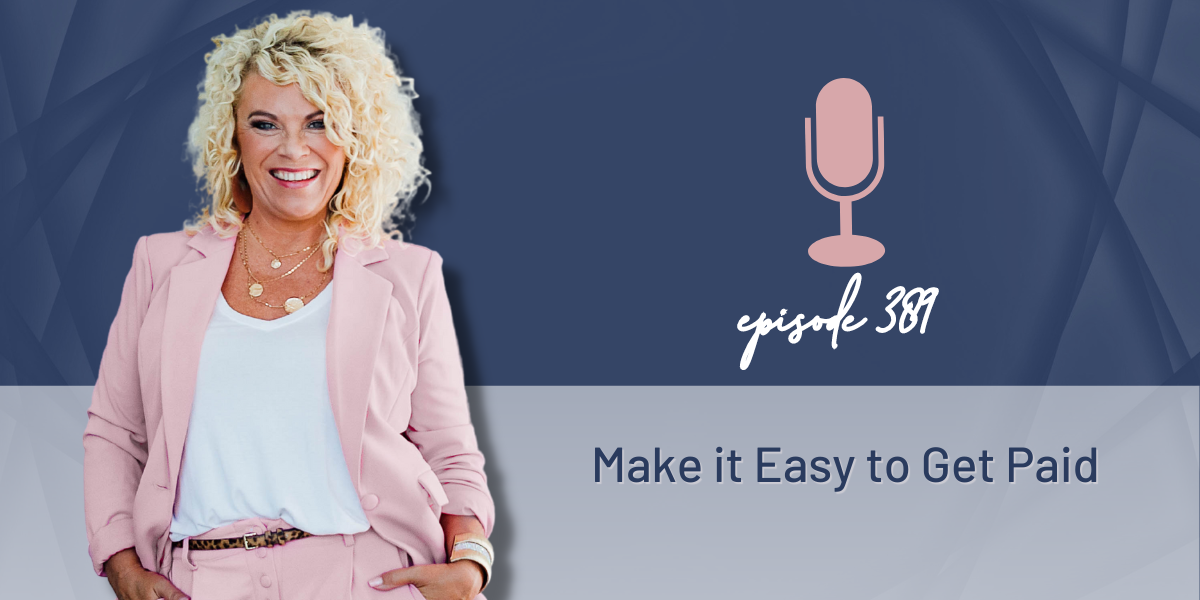 389 | Make it Easy to Get Paid