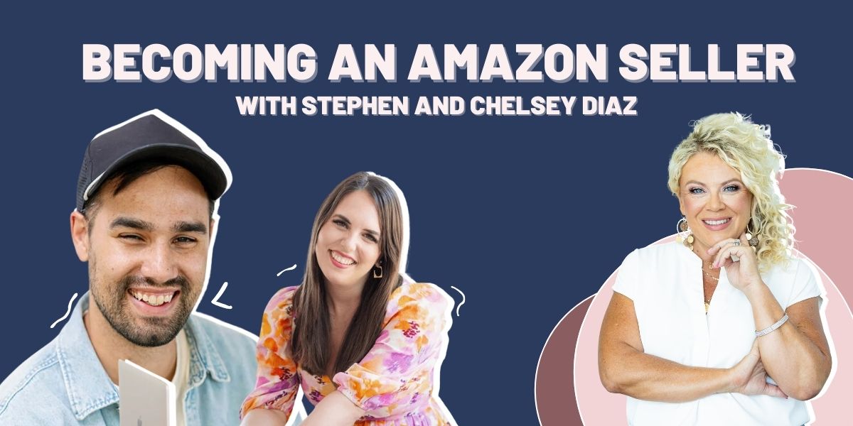 405 | Interview with Stephen and Chelsey Diaz on Becoming an Amazon Seller
