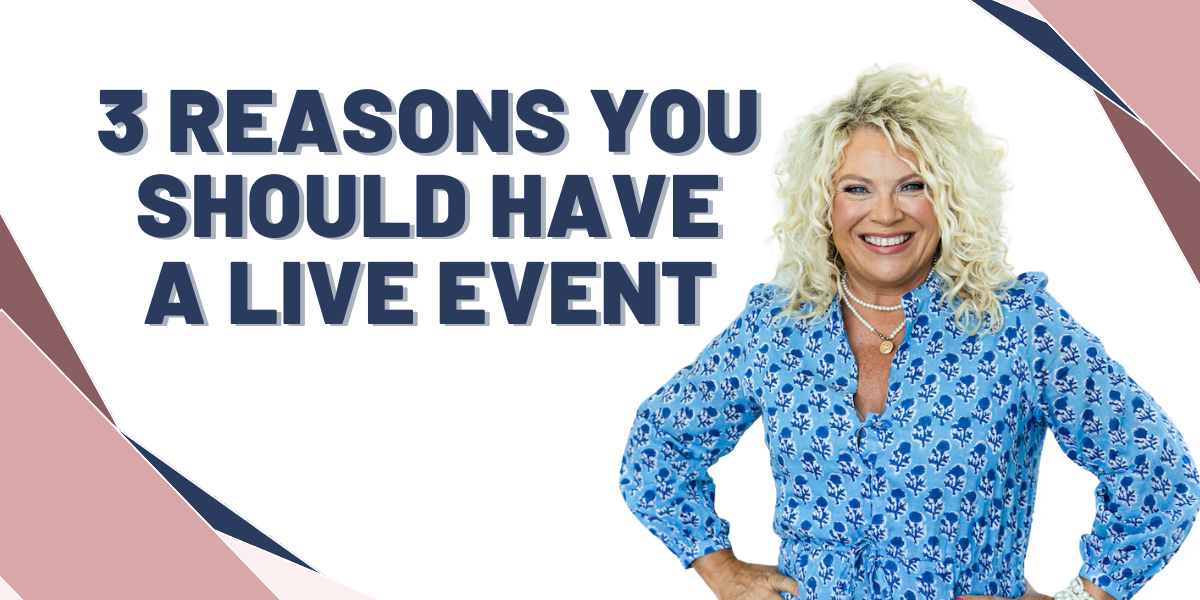 408 | 3 Reasons You Should Have a Live Event