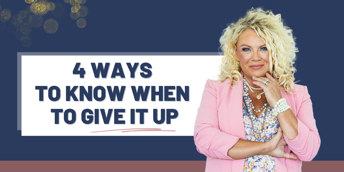 Episode 419 | 4 Ways to Know When to Give it Up