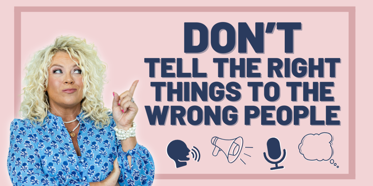 428 | Don’t Tell the Right Things to the Wrong People