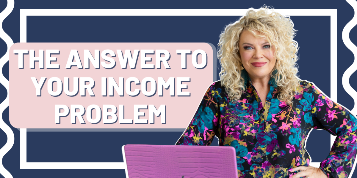 Episode 439 | The Answer to Your Income Problem