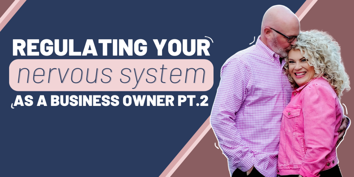 Episode 445 |  Regulating Your Nervous System as a Business Owner—Part 2
