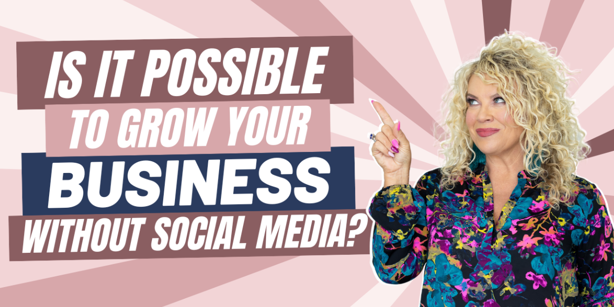 Episode 461 | Is It Possible to Grow Your Business Without Social Media?