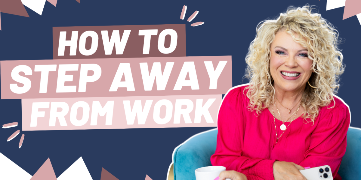 Episode 466 | How to Step Away From Work