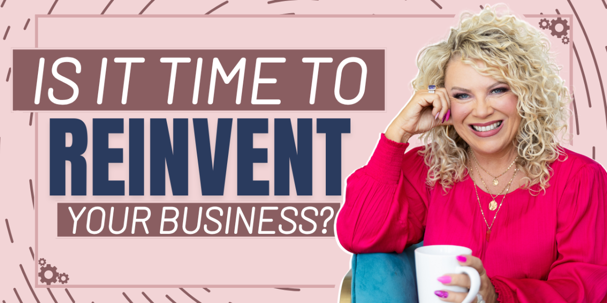 Episode 501 | Is It Time to Reinvent Your Business?