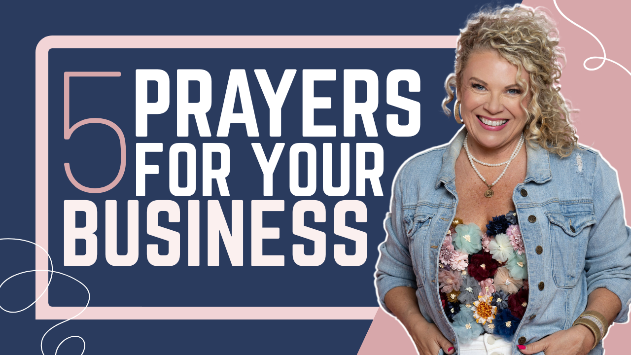 Episode 537 | 5 Powerful Prayers for Your Business