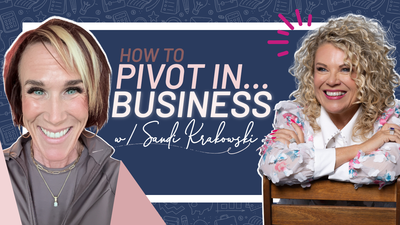 Episode 549 | How to Pivot in Business with Sandi Krakowski